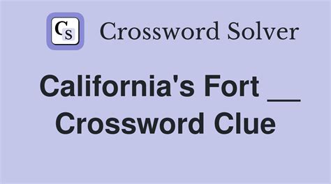 Crossword california fort. Things To Know About Crossword california fort. 